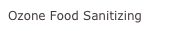 Ozone Food Sanitizing